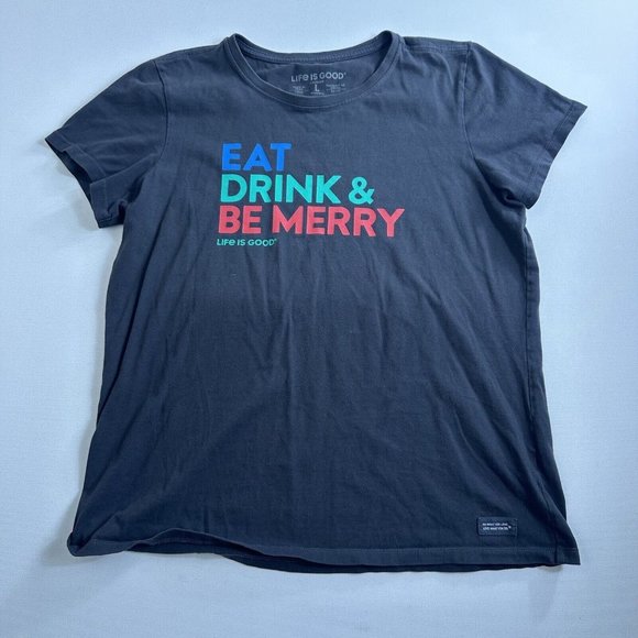 Life is Good‎ EAT DRINK & BE MERRY T-Shirt Womens Shirt Size Large Shortsleeve - Picture 1 of 9
